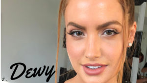 dewy finish